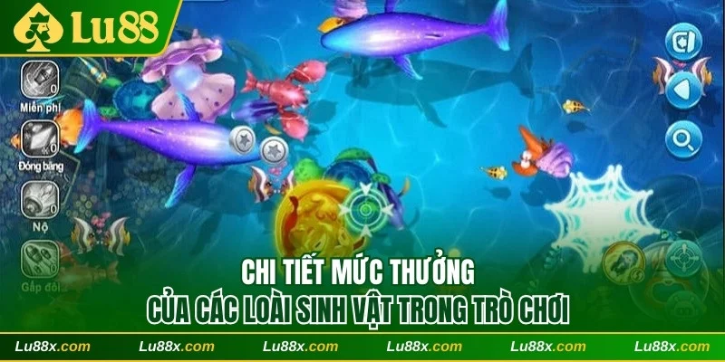 Chi tiết mức thưởng của các loài sinh vật