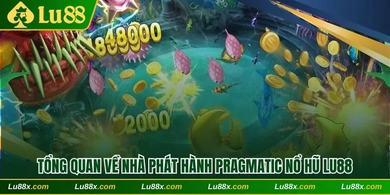 Tổng quan về nhà phát hành Pragmatic nổ hũ Lu88